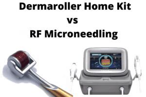 Dermal Roller vs RF Microneedling